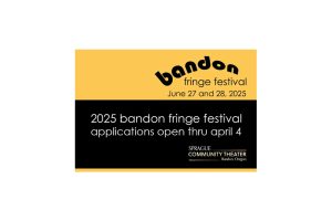 Calling Artists and Performers to the 2025 Bandon Fringe Festival